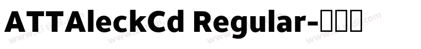 ATTAleckCd Regular字体转换 ATTAleckCd Regular字体转换